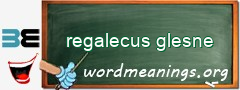 WordMeaning blackboard for regalecus glesne